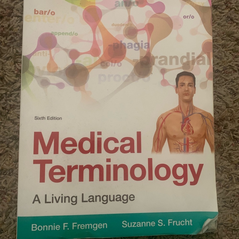 Medical Terminology Bonnie F. Fremgen and Suzanne S. Frucht